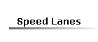 Speed Lanes